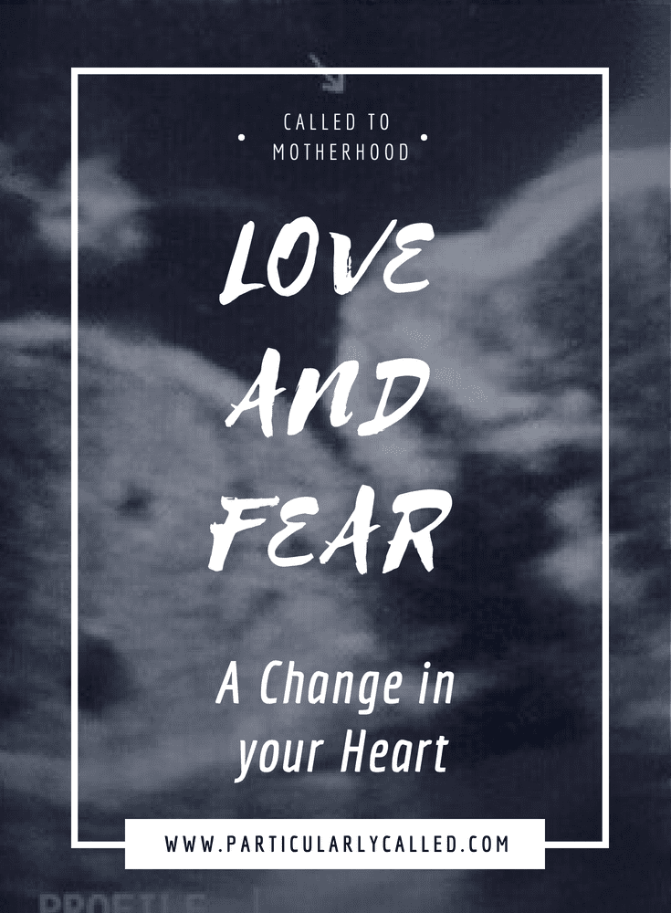 Love and Fear – A change in your heart…