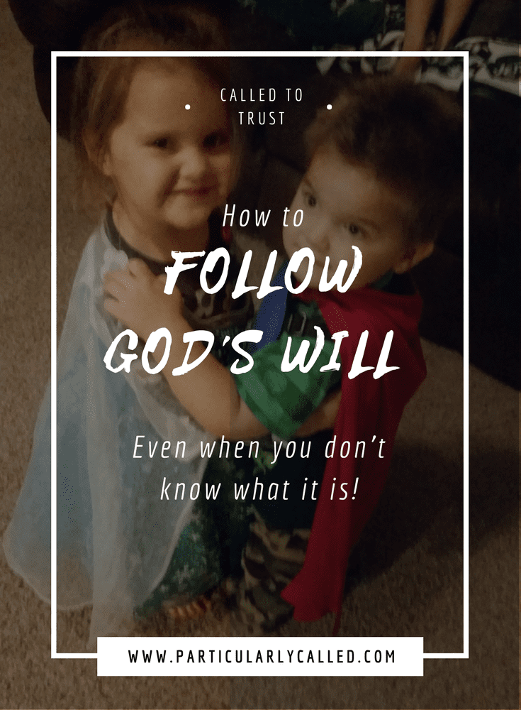 How to Do God’s Will (Even if you don’t know what it is)