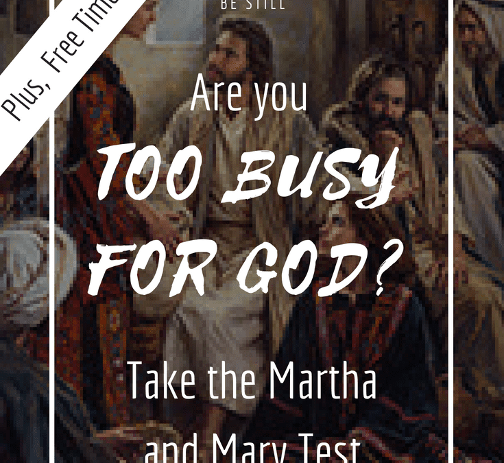 too busy for God, martha and mary test