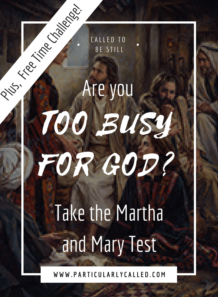 Are you too busy for God? Take the Martha and Mary Test