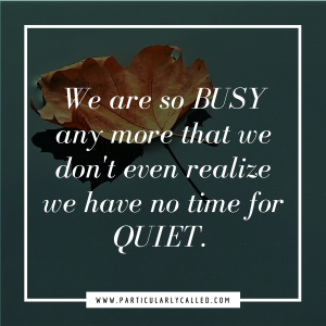 busyness, quiet, peace