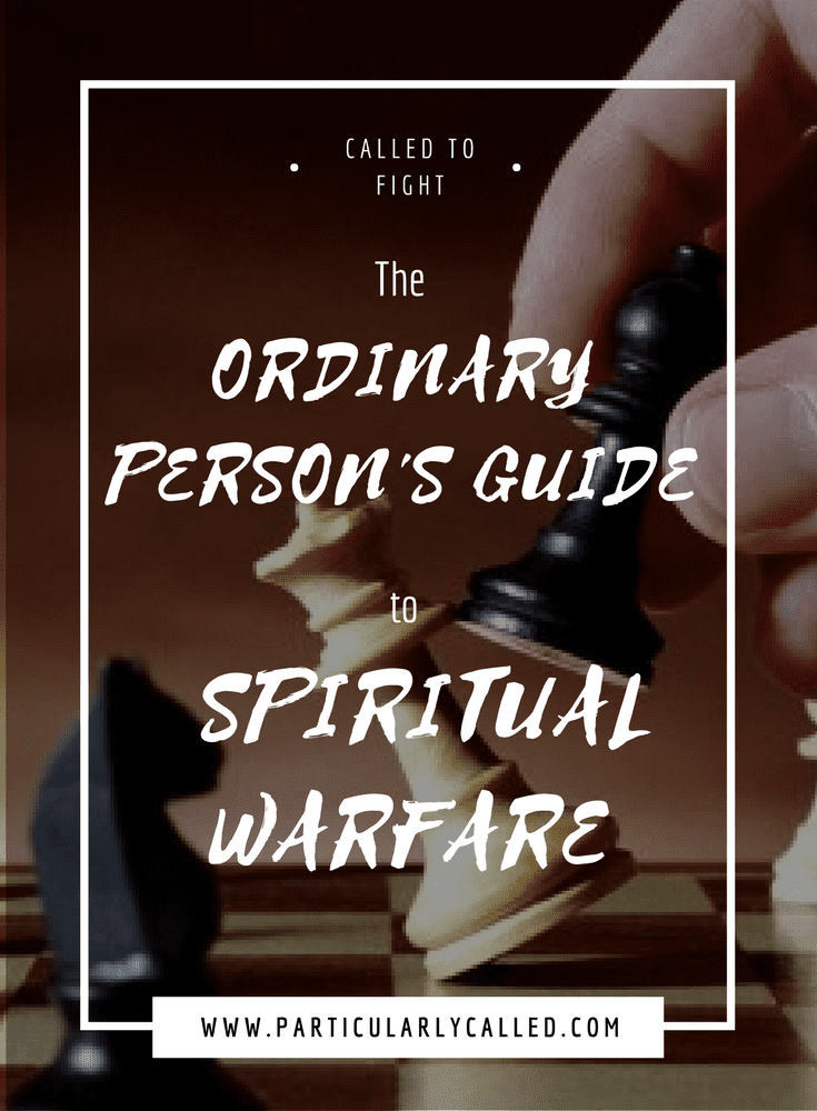Called to Fight – The Ordinary Person’s Guide to Spiritual Warfare