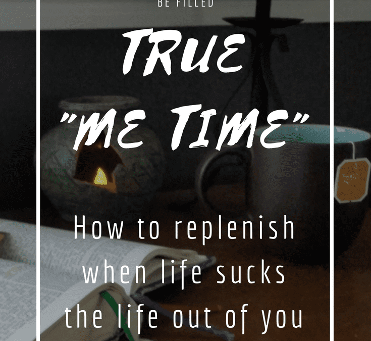 Called to be Filled – True “Me Time”