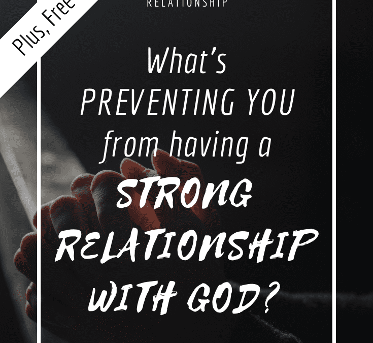 4 Attitudes Preventing Your Strong Relationship with God