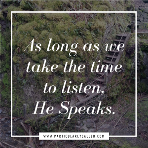 Listen to Him _ Listening to God _ God Speaks _ How to hear God speak _ Making time for God