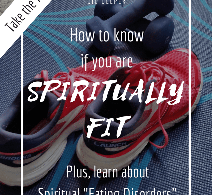 Spiritual Fitness – How Spiritually fit are you?