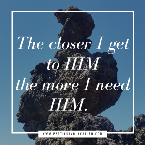 Closer to Him _ Intimate relationship with God _ Need God
