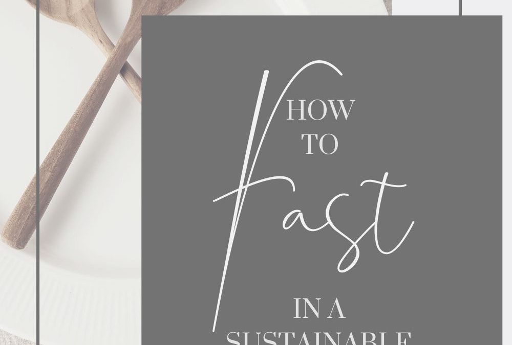 how to fast in a sustainable way, traditional fasting