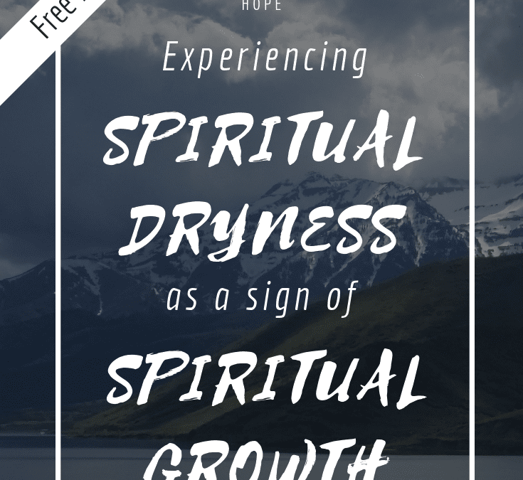 spiritual dryness - spiritual growth