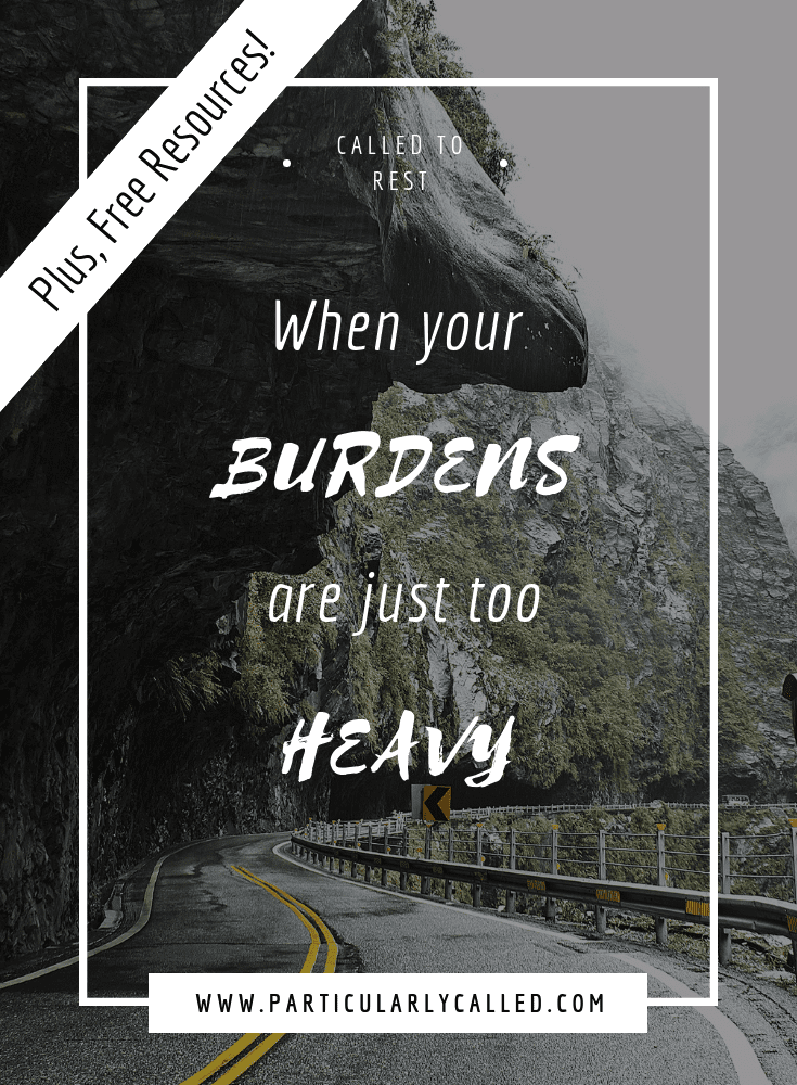 When your burdens are too heavy….