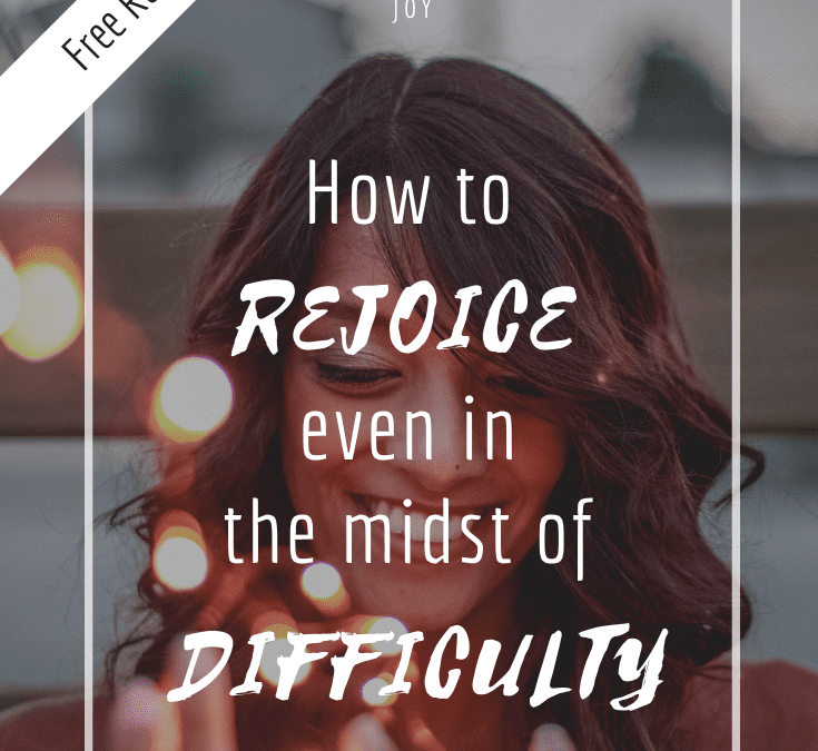 Rejoice in difficulty