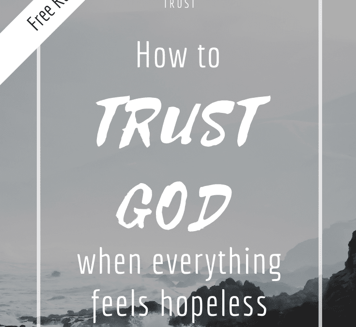 5 Steps to Live Unshakable Trust in God