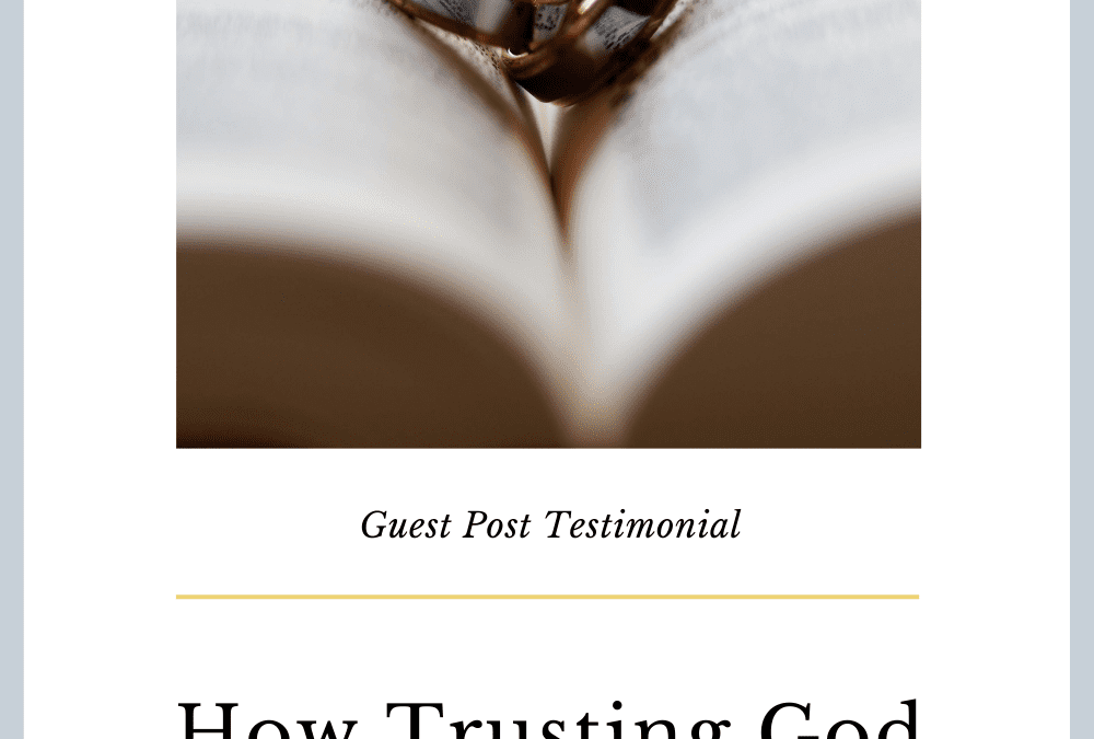How Trusting God Healed My Marriage – A Wounded Wife’s Testimony