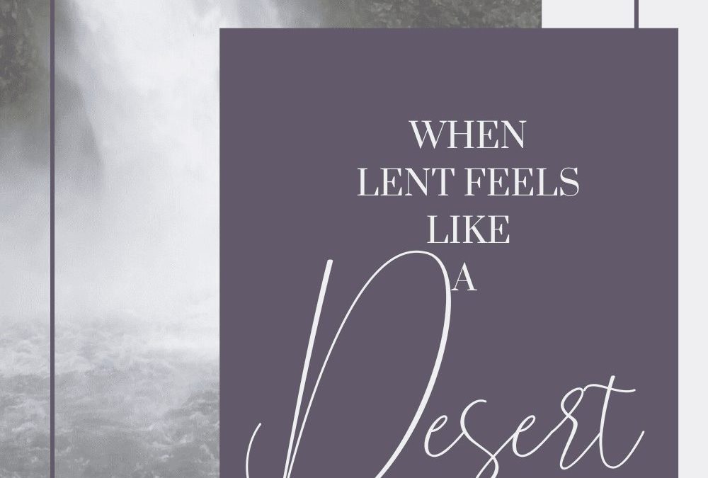 When your lent feels like a desert | Better lent | Pinterest