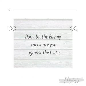 Don't let the enemy vaccinate you against the truth