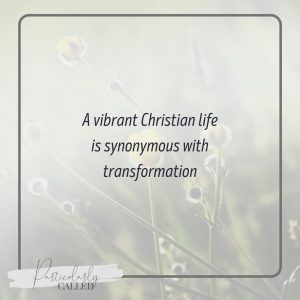 Vibrant Spiritual Life = transformation, Vibrant Christian Life, Stagnant Spiritual life, 