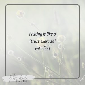 Fasting is like a trust exercise with God