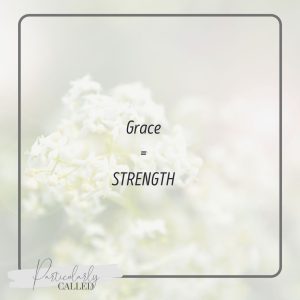 Grace = Strength