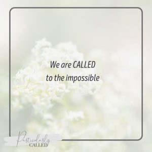 Called to the impossible - Life of Grace