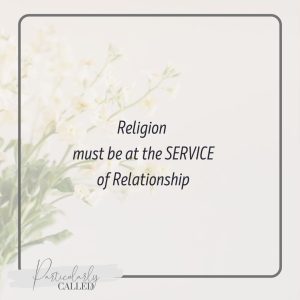 Religion must be at the service of relationship