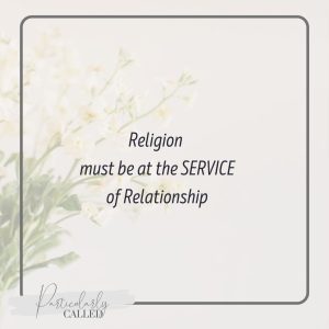 Religion must be at the service of relationship