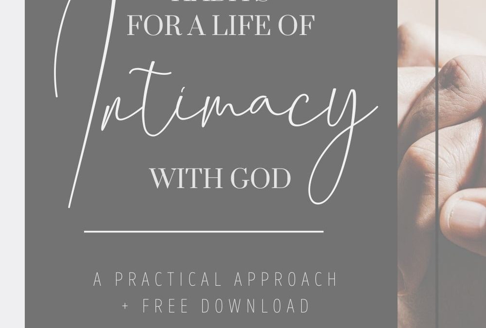 Top Ten essential habits for a life of Intimacy with God _ Pinterest cover