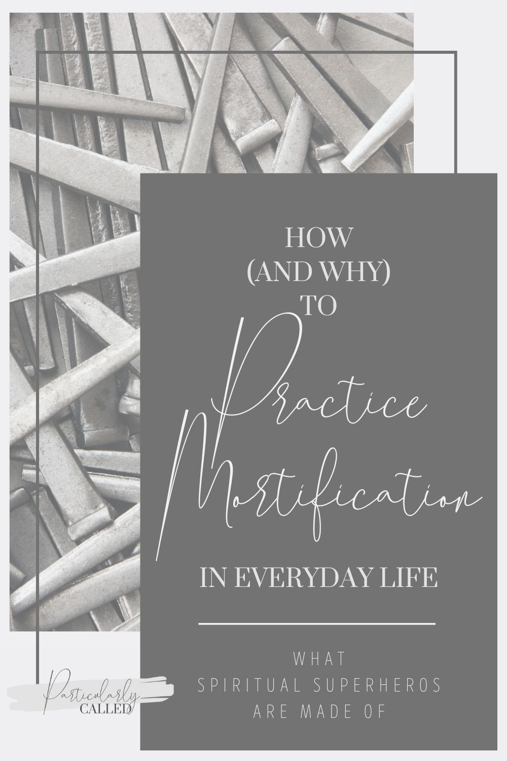 How to Practice Mortification in Everyday Life
