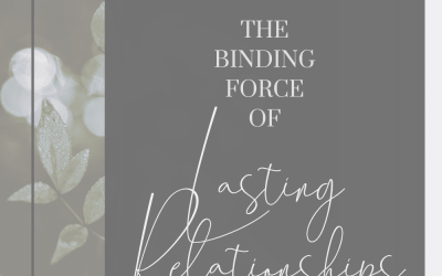 The Binding Force of Lasting Relationships