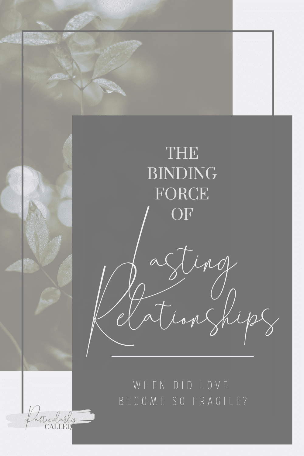 The Binding Force of Lasting Relationships