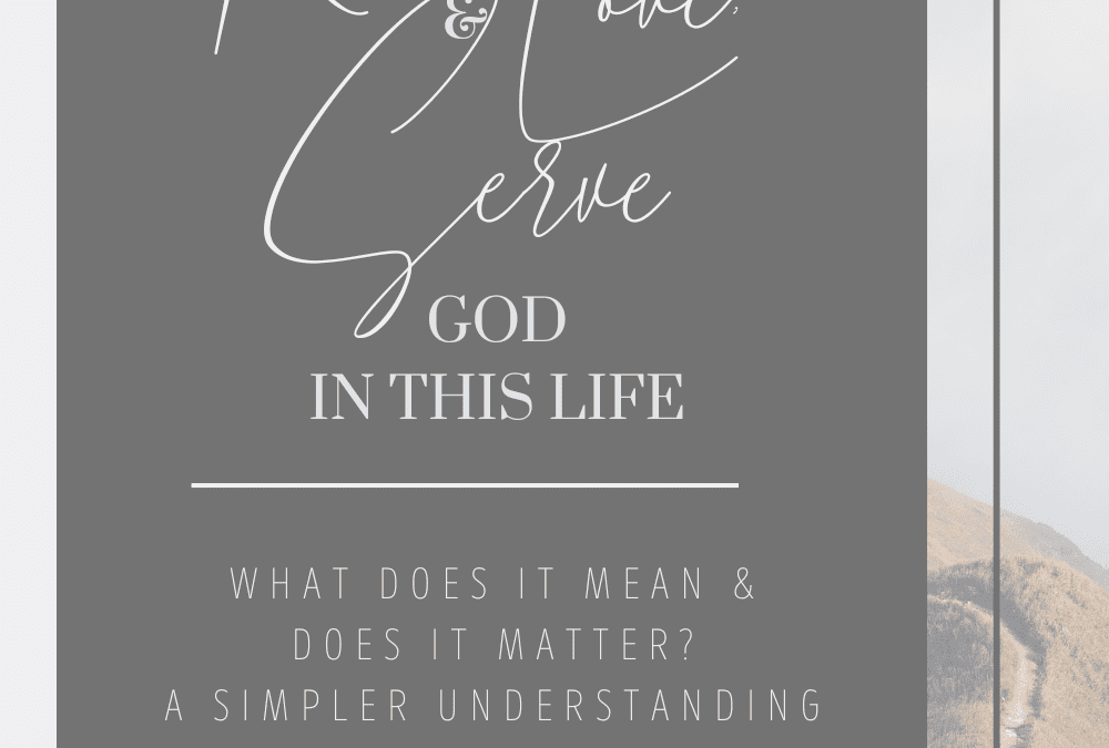 know, love, and serve God in this life - essence of the christian life - Cover Photo