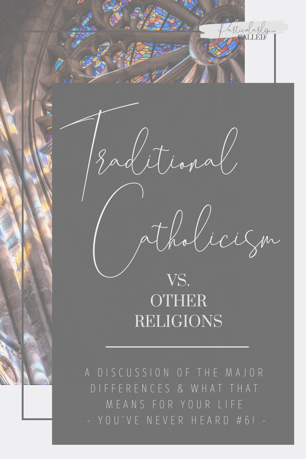 What is the Difference between Traditional Catholicism & Other Religions?