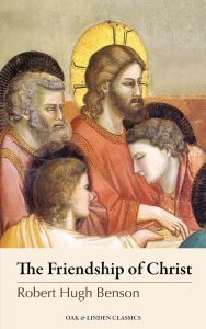 the Role of Loneliness and the friendship of Christ - Robert Hugh Benson (Book Cover)