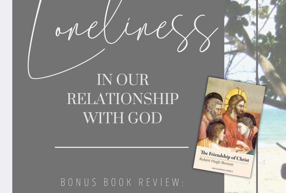 The Role of Loneliness in Our Relationship with God