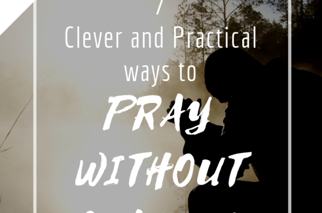7-clever-practical-ways-to-pray-without-ceasing